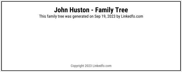 John Huston's Family Tree